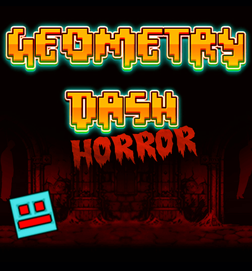Geometry Dash Horror Game